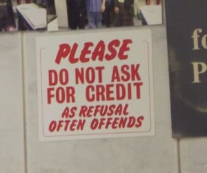 please-do-not-ask-for-credit-as-refusal-often-offends
