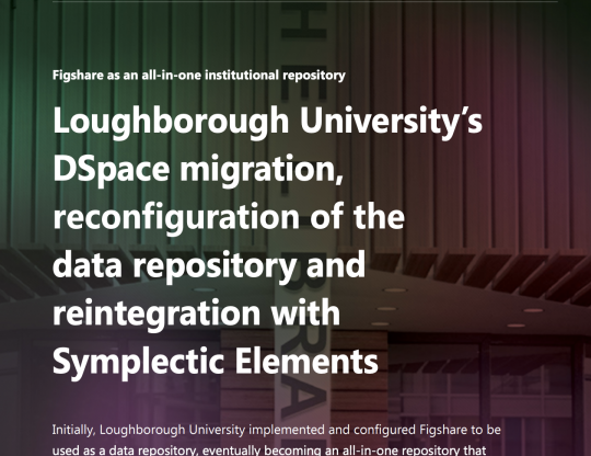 Loughborough University’s DSpace migration, reconfiguration of the data repository and reintegration with Symplectic Elements